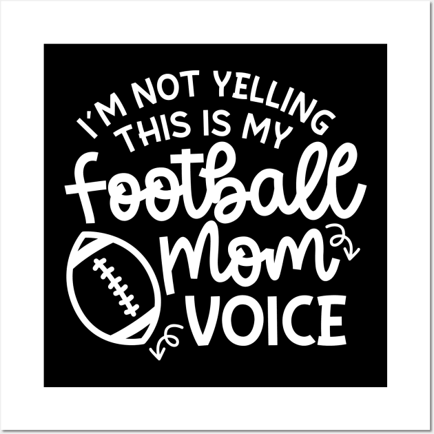 I’m Not Yelling This Is My Football Mom Voice Cute Funny Wall Art by GlimmerDesigns